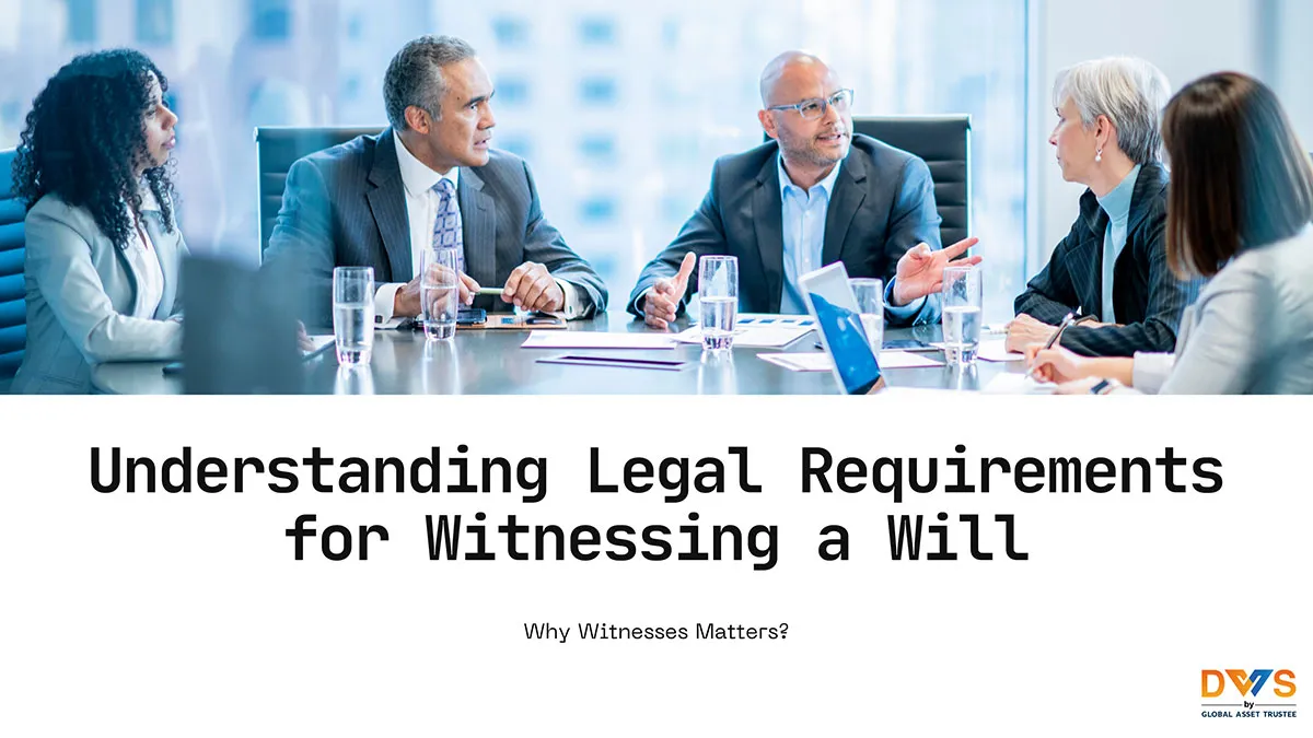 Why Witnesses Matter: The Legal Requirements for Witnessing a Will in Malaysia