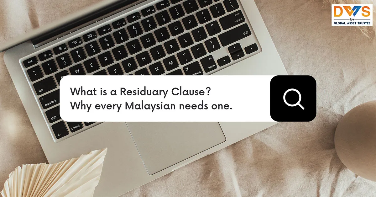 What is a Residuary Clause? Why Every Malaysian Will Needs One
