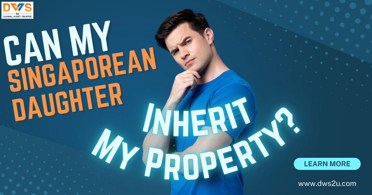 <p>Can My Singaporean Daughter Inherit My Malaysian Property?</p>